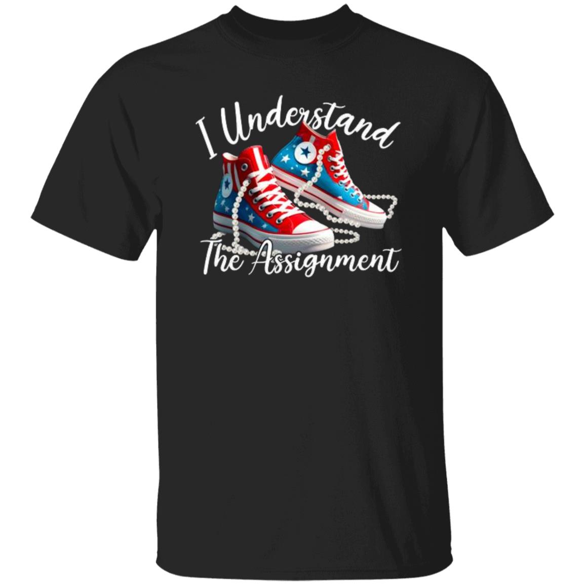 Understand The Assignment T-Shirt & Sweatshirt