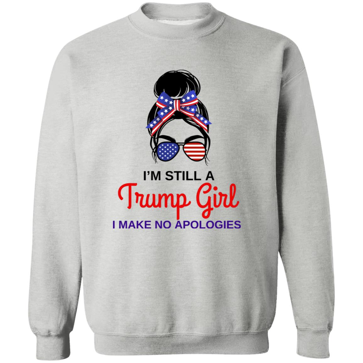 I'm Still A Trump Girl T-Shirt & Sweatshirt