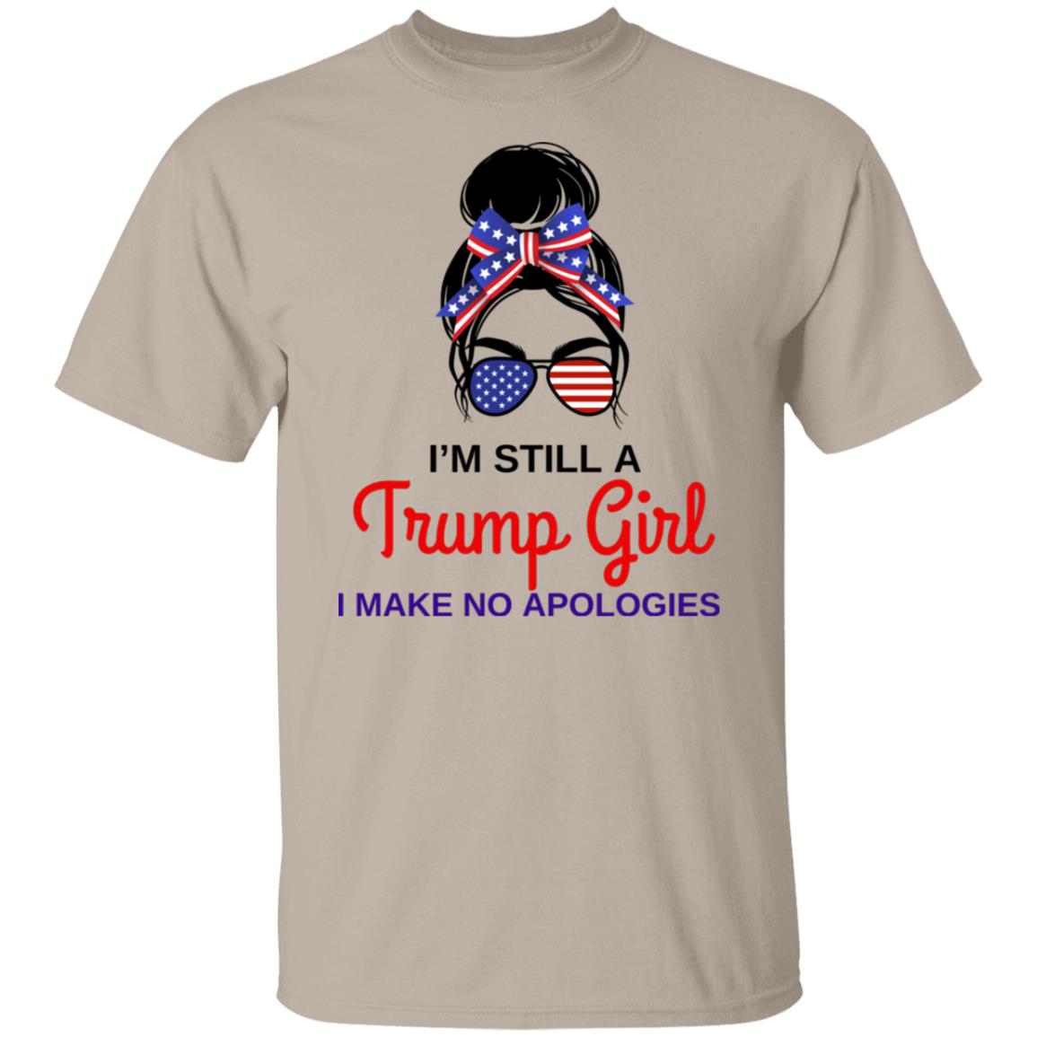 I'm Still A Trump Girl T-Shirt & Sweatshirt