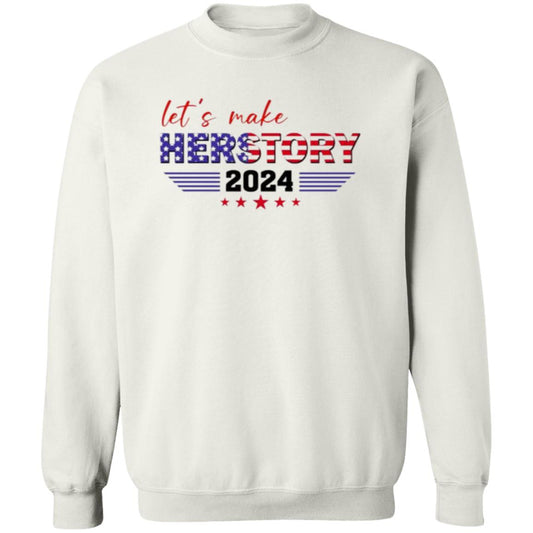 Let's Make Herstory T-Shirt & Sweatshirt