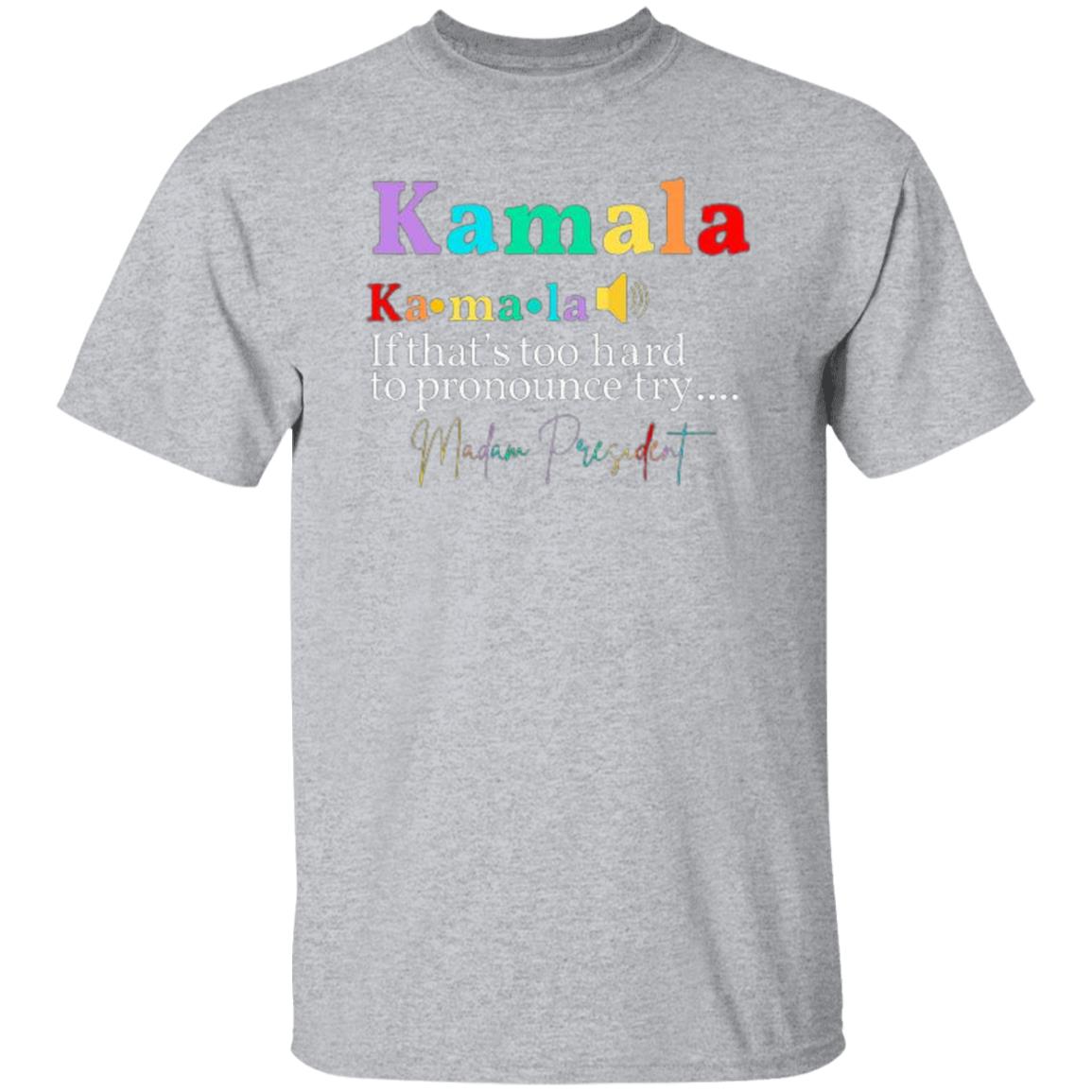 Say It Kamala T-Shirt & Sweatshirt