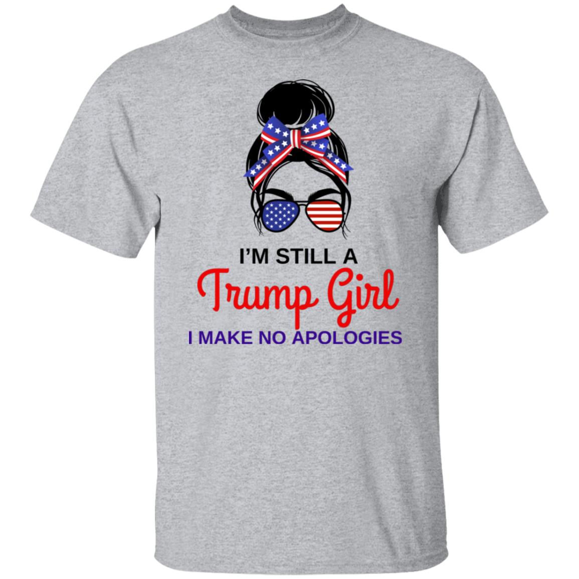 I'm Still A Trump Girl T-Shirt & Sweatshirt