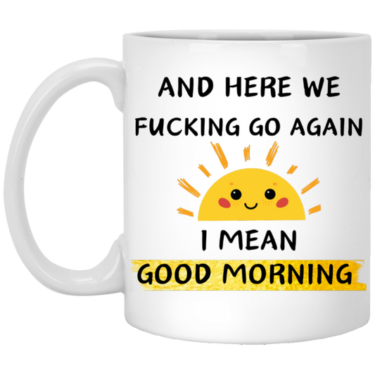 I Mean Good Morning Mug