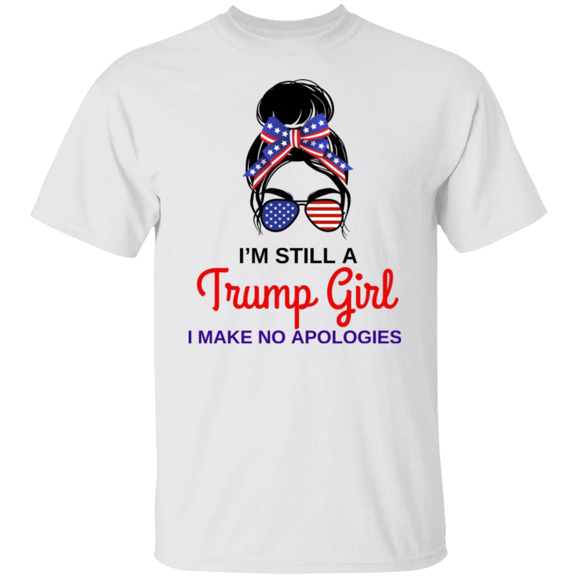 I'm Still A Trump Girl T-Shirt & Sweatshirt