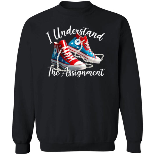 Understand The Assignment T-Shirt & Sweatshirt