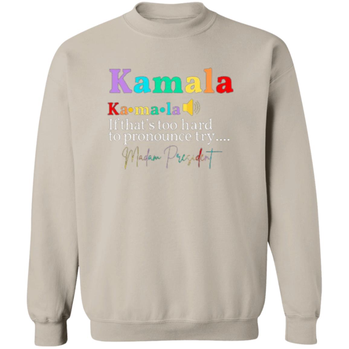 Say It Kamala T-Shirt & Sweatshirt