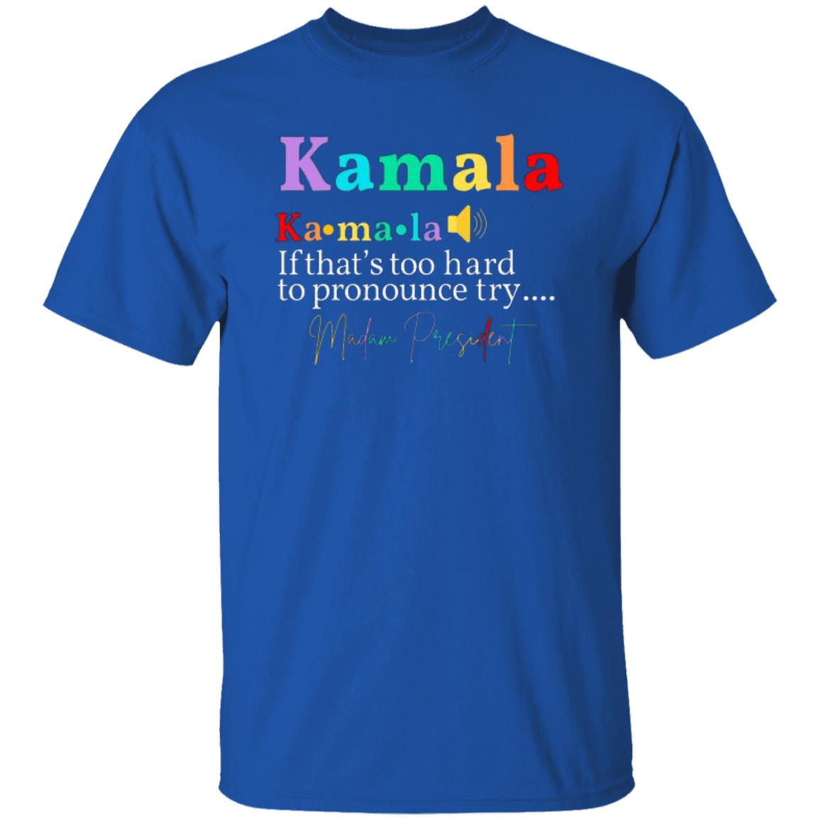 Say It Kamala T-Shirt & Sweatshirt